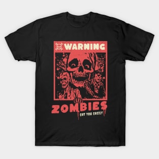 zombies  eat you easly T-Shirt